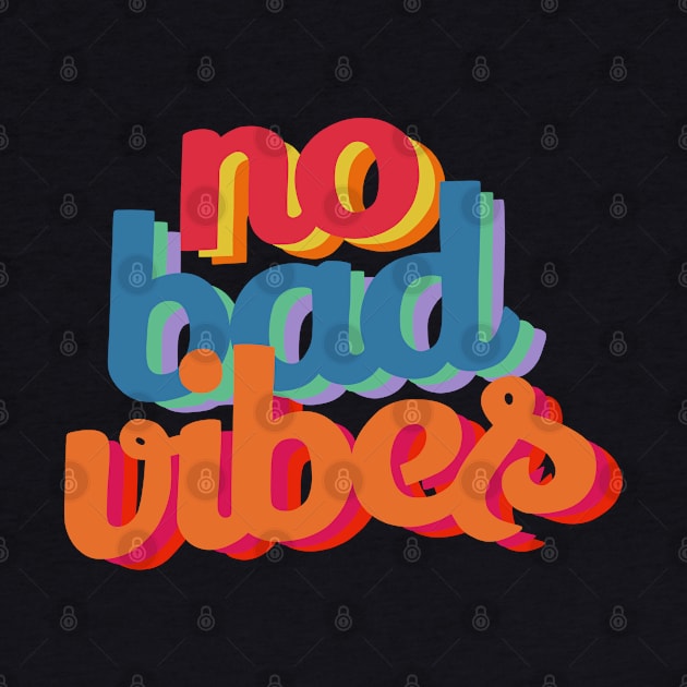 No Bad Vibes by Bizzie Creations